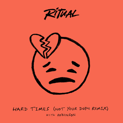 Hard Times (Not Your Dope Remix)/Ritual／Robinson