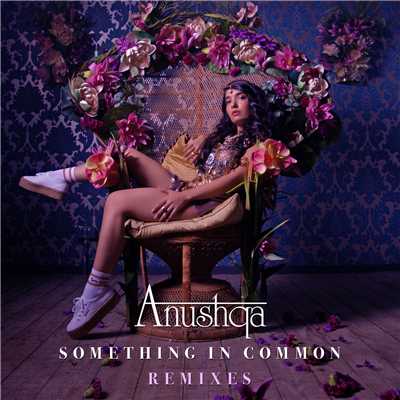 Something In Common (Wideboys Remix ／ Club Mix)/Anushqa