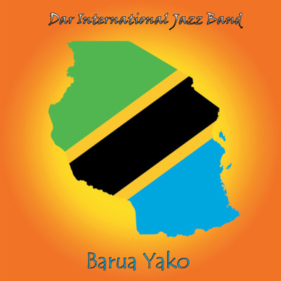 Barua Yako/Dar International Jazz Band