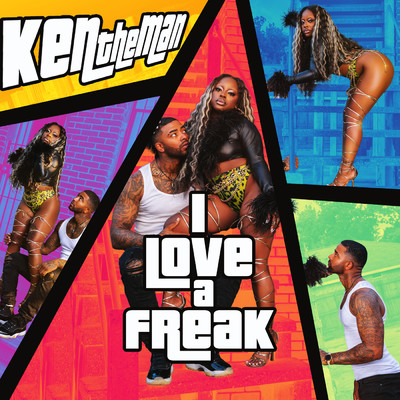 I Love A Freak (Clean)/KenTheMan