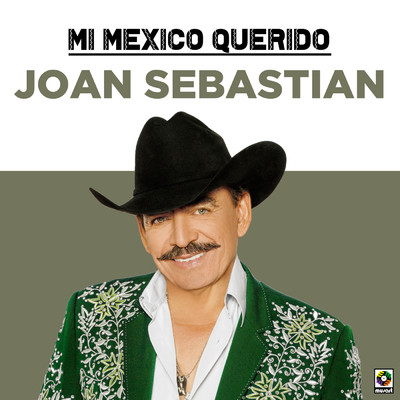 アルバム/Mi Mexico Querido/Joan Sebastian