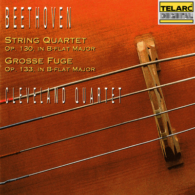 アルバム/Beethoven: String Quartet No. 13 in B-Flat Major, Op. 130 & Grosse Fuge in B-Flat Major, Op. 133/クリーヴランド弦楽四重奏団