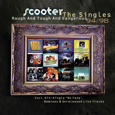 Rough And Tough And Dangerous - The Singles 1994 - 1998 (Explicit)/スクーター