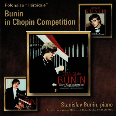 Polonaise ”Heroique” Bunin in Chopin Competition Live/Stanislav Bunin