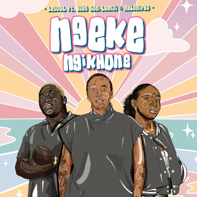 Ngeke Ngikhone (feat. Baby S.O.N, LuMai, Nhlonipho)/DJ LeSoul