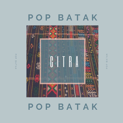 Pop Batak/Citra