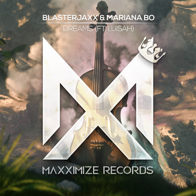Dreams (feat. LUISAH)/Blasterjaxx／Mariana BO