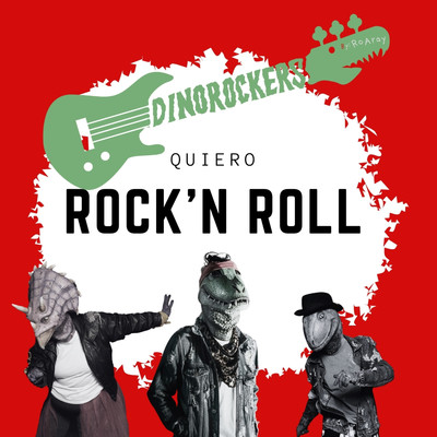 Quiero Rock and Roll/Dinorockers