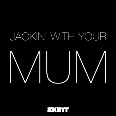 Jackin' with Your Mum/Herve & Trevor Loveys