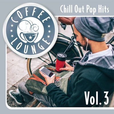 アルバム/Coffee Lounge: Chill Out Pop Hits, Vol. 3/Various Artists