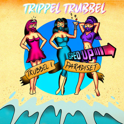 アルバム/TRUBBEL I PARADISET (Sped Up)/TRIPPEL TRUBBEL