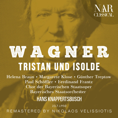 Tristan und Isolde, WWV 90, IRW 51, Act I: ”Begehrt, Herrin, was Ihr wunscht” (Tristan, Isolde)/Bayerisches Staatsorchester, Hans Knappertsbusch, Gunther Treptow, Helena Braun