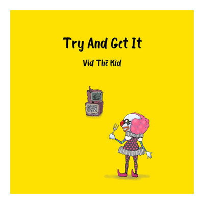 Try And Get It/Vid The Kid