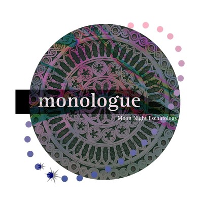 monologue/Moon Night Eschatology