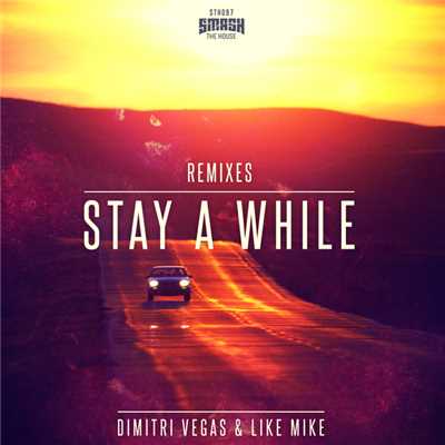 シングル/Stay A While(ROCKSTARZ vs BOOSTEDKIDS Remix)/Dimitri Vegas & Like Mike