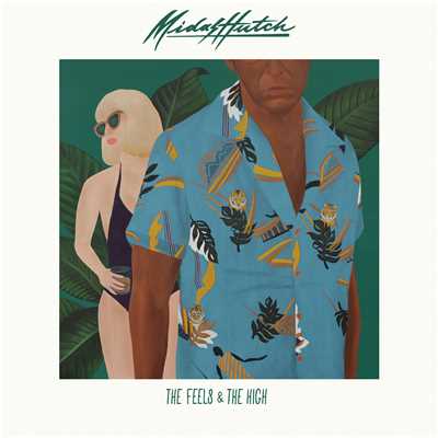 アルバム/The Feels & The High (Deluxe Edition)/Midas Hutch