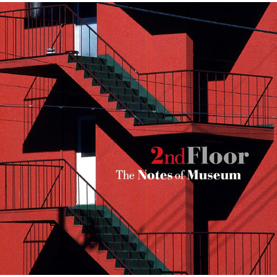 2nd Floor/The Notes of Museum