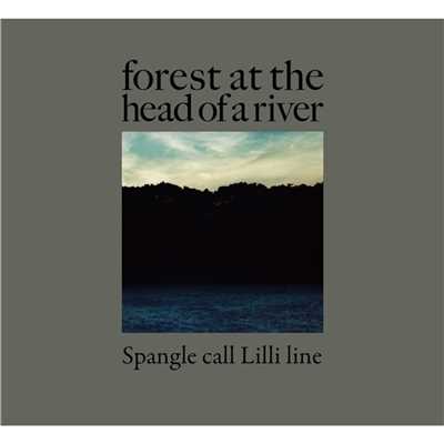 アルバム/forest at the head of a river/Spangle call Lilli line
