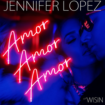 Amor, Amor, Amor feat.Wisin/Jennifer Lopez