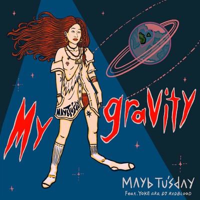 MY GRAVITY (feat. YOKE aka DJ REDBLOOD)/MAyb TU'sday