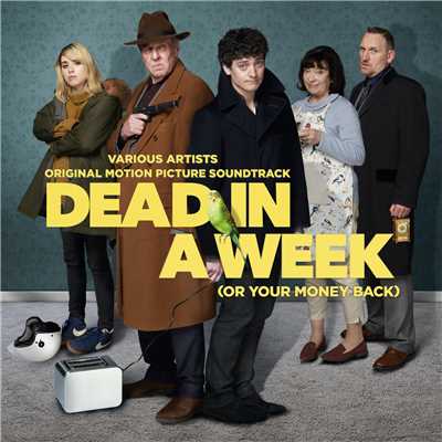 Dead In A Week (Or Your Money Back) (Original Motion Picture Soundtrack)/Various Artists
