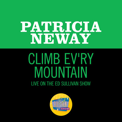Climb Ev'ry Mountain (Live On The Ed Sullivan Show, December 20, 1959)/Patricia Neway