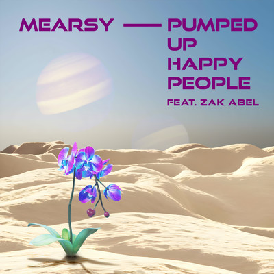 Pumped Up Happy People (featuring Zak Abel)/MEARSY