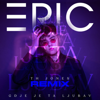 シングル/Gdje Je Ta Ljubav (TH Jones Remix)/ERIC