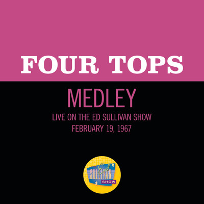 シングル/Reach Out I'll Be There／I Can't Help Myself (Sugar Pie, Honey Bunch)／Bernadette (Medley／Live On The Ed Sullivan Show, February 19, 1967)/フォー・トップス