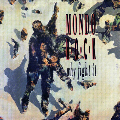 アルバム/Why Fight It？ (Digitally Remastered)/Mondo Rock