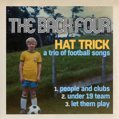 Hat Trick: A Trio Of Football Songs/The Back Four