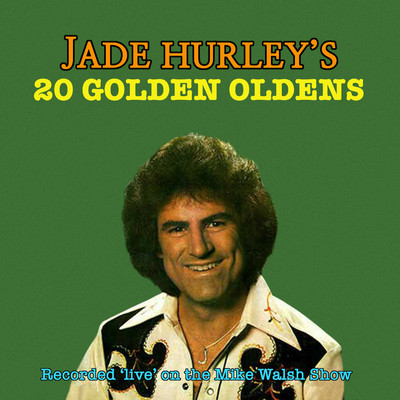 Jade Hurley's Twenty Golden Oldens (Live)/Jade Hurley