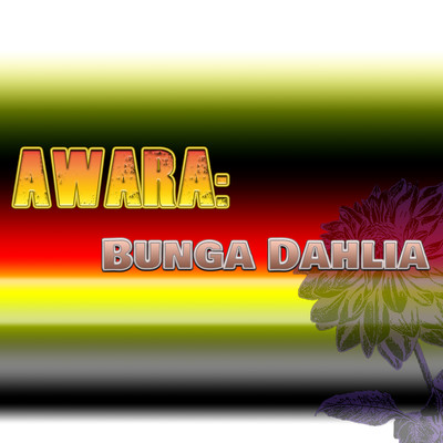 Awara: Bunga Dahlia/Ida Laila
