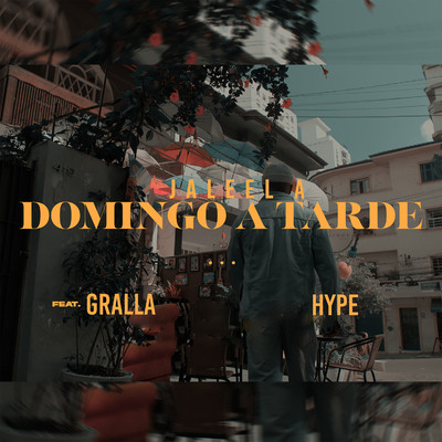 Domingo a Tarde (feat. Gralla)/Jaleel A & Hype