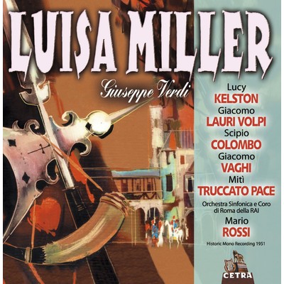 Luisa Miller : Act 3 ”Pallida, mesta sei... No, padre mio tranquilla io son” [Miller, Luisa]/Mario Rossi