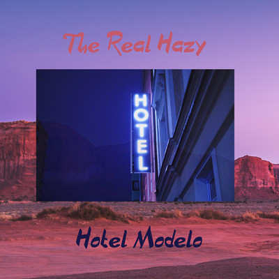 Hotel Modelo/The Real Hazy