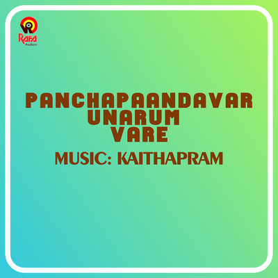アルバム/Panchapaandavar Unarum Vare (Original Motion Picture Soundtrack)/Kaithapram
