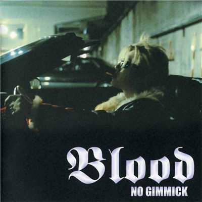 NO GIMMICK/BLOOD