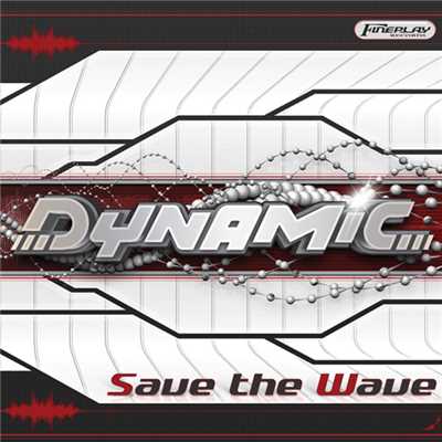 Save The Wave/Dynamic