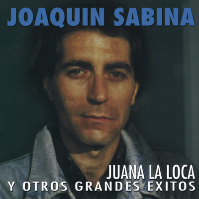 アルバム/Juana La Loca Y Otros Grandes Exitos/Joaquin Sabina