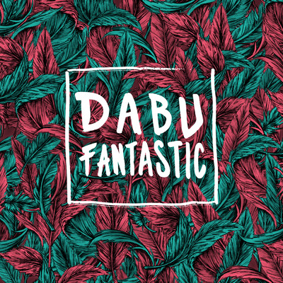Lied/Dabu Fantastic