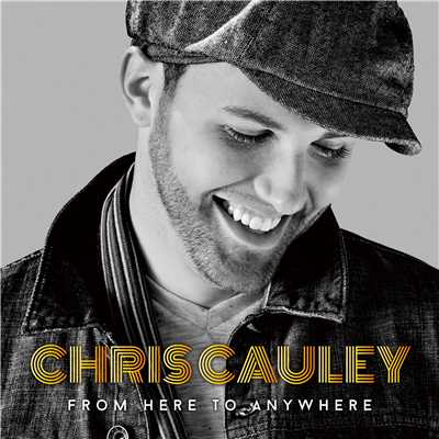From Here To Anywhere/CHRIS CAULEY