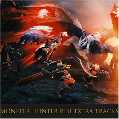 MONSTER HUNTER RISE Extra Tracks/Capcom Sound Team