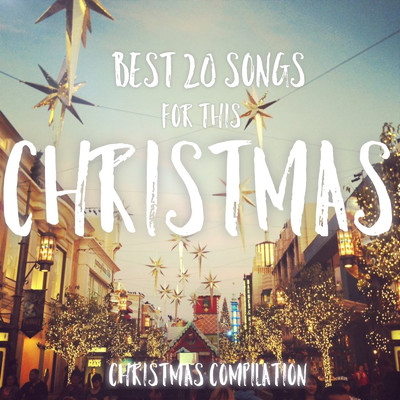 BEST 20 SONGS FOR THIS CHRISTMAS/Various Artists