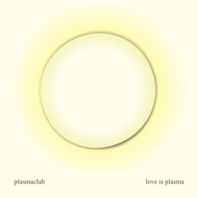 love is plasma/plasmaclub