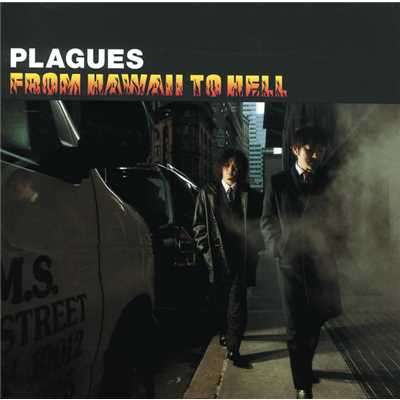 FROM HAWAII TO HELL/PLAGUES
