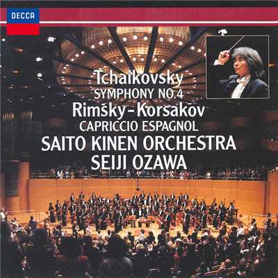 チャイコフスキー:交響曲第4番、リムスキー=コルサコフ:スペイン奇想曲 作品34/サイトウ・キネン・オーケストラ／小澤征爾