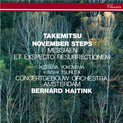 Takemitsu: November Steps ／ Messiaen: Et exspecto resurrectionem mortuorum/ベルナルト・ハイティンク／ロイヤル・コンセルトヘボウ管弦楽団
