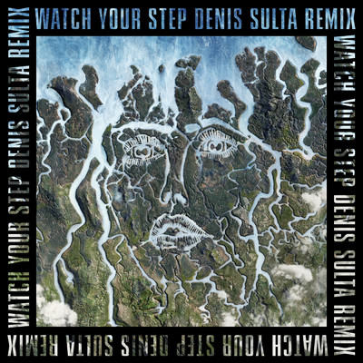 Watch Your Step (Denis Sulta Remix)/ディスクロージャー／ケリス