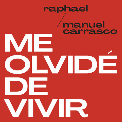 Me Olvide De Vivir/ラファエル／Manuel Carrasco